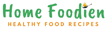 HomeFoodien – Your Gateway to Delicious Home Cooking